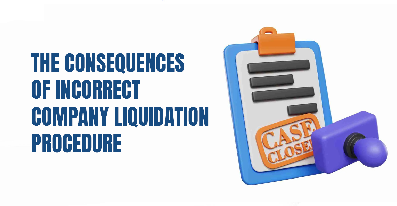 The Consequences of Incorrect Company Liquidation Procedure