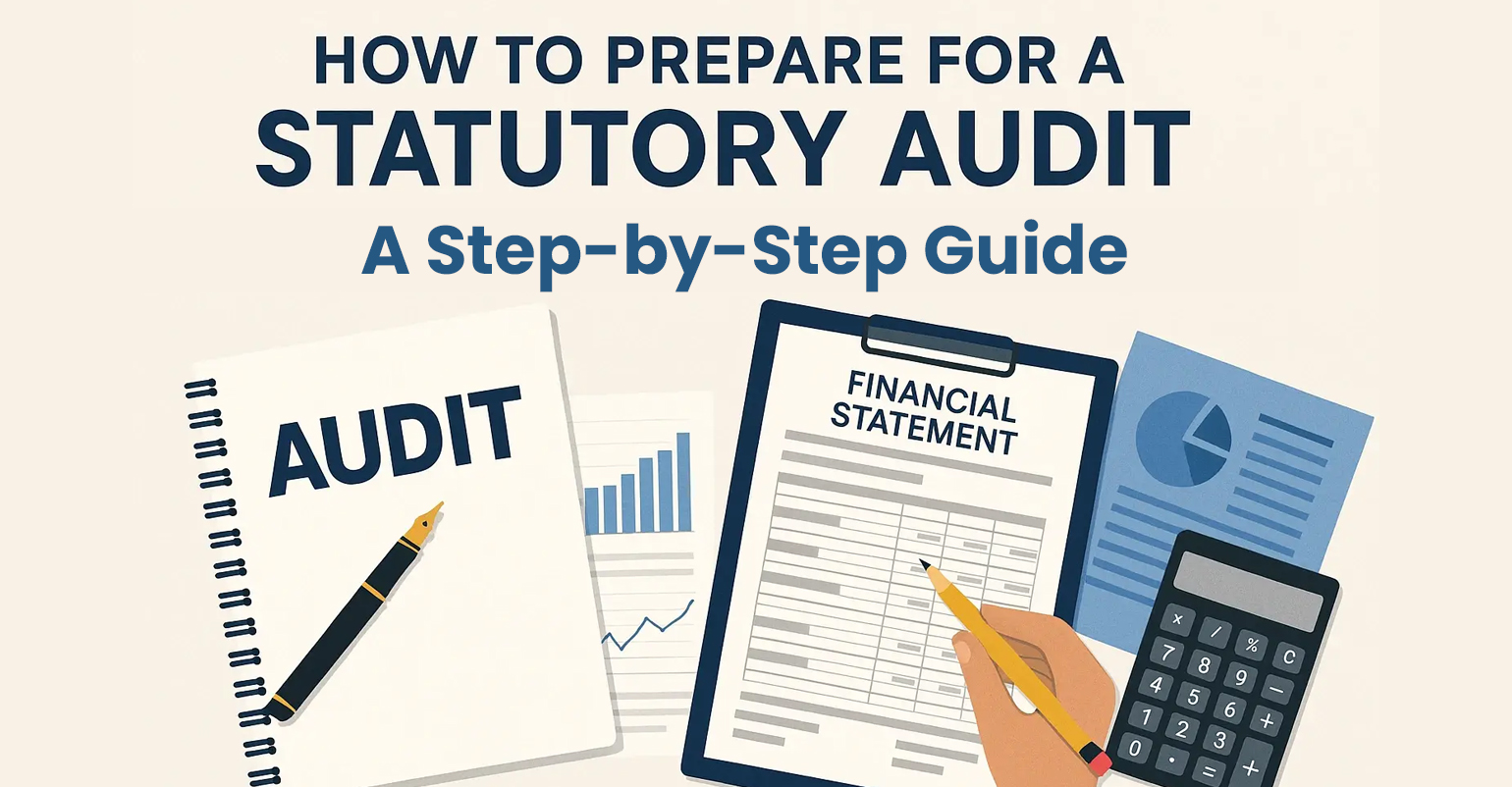 How to Prepare for a Statutory Audit: A Step-by-Step Guide
