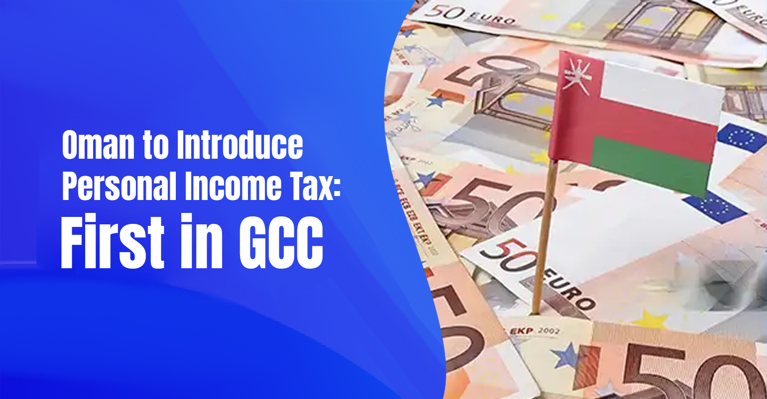 Oman to Introduce Personal Income Tax: First in GCC