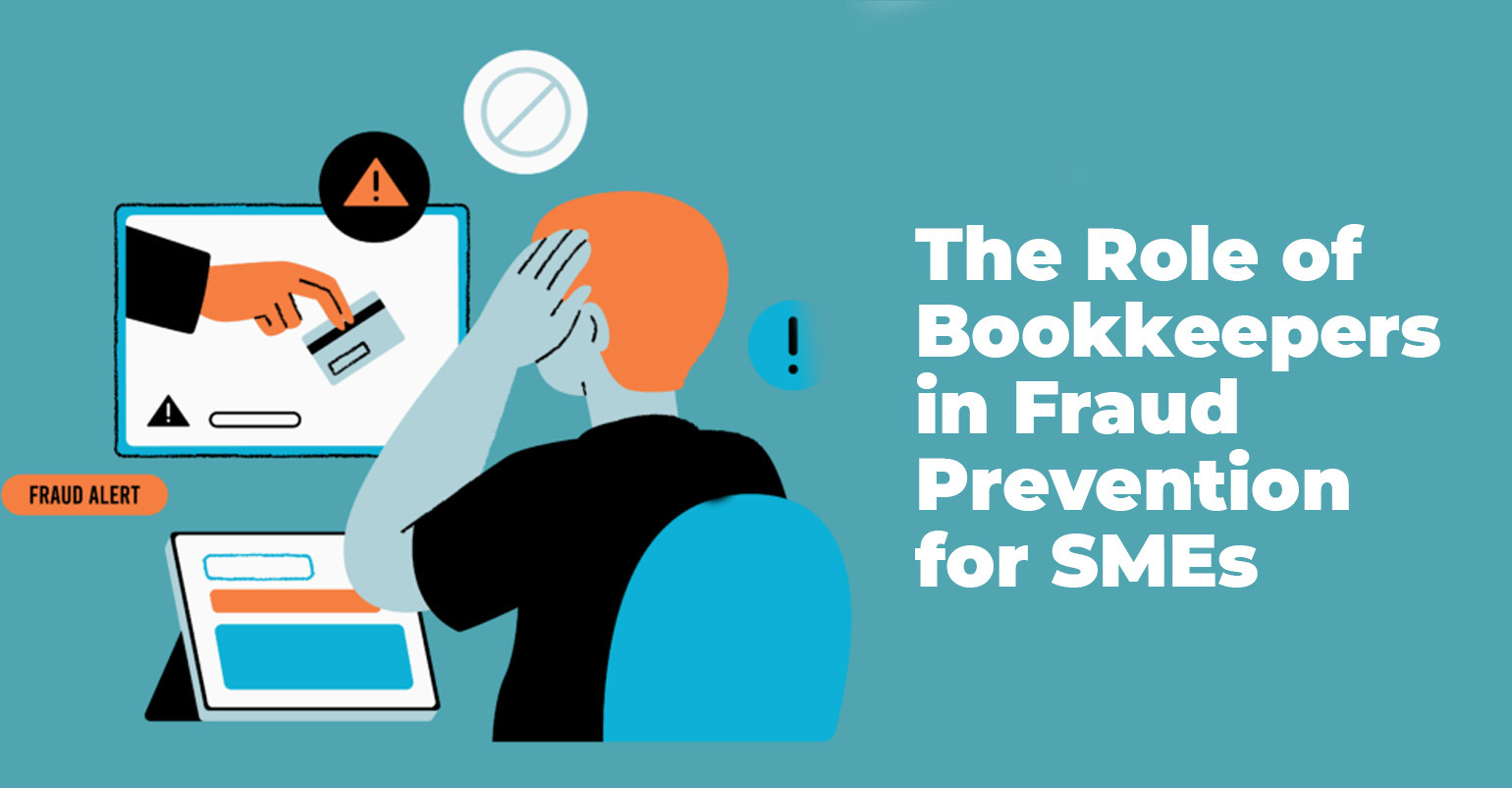 The Role of Bookkeepers in Fraud Prevention for SMEs